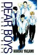 DEAR BOYS THE EARLY DAYS [1巻]
