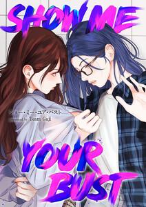 Show me your bust【タテヨミ】　1巻
